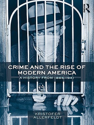Crime and the Rise of Modern America (Kindle Edition)