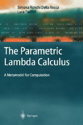 The Parametric Lambda Calculus: A Metamodel for Computation (Texts in Theoretical Computer Science. An EATCS Series)