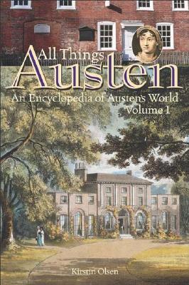 All Things Austen: An Encyclopedia of Austen's World [2 volumes] (Hardcover)