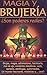 Magia y brujería/ Magic and Witchcraft (Spanish Edition)