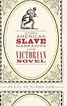 The American Slave Narrative and the Victorian Novel