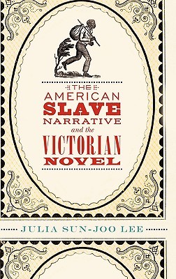 The American Slave Narrative and the Victorian Novel (Hardcover)