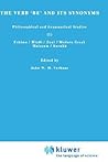 The Verb `Be' and its Synonyms - Part I: Philosophical and Grammatical Studies Part I: Classical Chinese/Athapaskan/Mundari (Foundation of Language Supplementary Series)