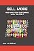 Sell More And Have Your Customers Love You For It: Harnessing the Power of Analytics and Sales Technologies (TLO Management Insight Series)