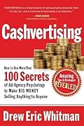 Cashvertising: How to Use More Than 100 Secrets of Ad-Agency Psychology to Make BIG MONEY Selling Anything to Anyone