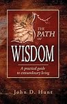 The Path of Wisdom: A Practical Guide to Extraordinary Living The Path of Wisdom: A Practical Guide to Extraordinary Living