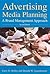 Advertising Media Planning by Larry D. Kelley