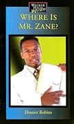 Where Is Mr. Zane?