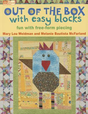 Out of the Box with Easy Blocks: Fun with Free-Form Piecing (Paperback)
