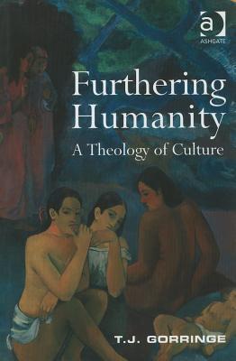 Furthering Humanity: A Theology of Culture (Paperback)