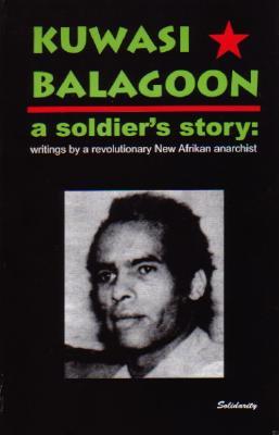 A Soldier's Story: Writings by a Revolutionary New Afrikan Anarchist (Paperback)