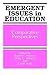 Emergent Issues in Education: Comparative Perspectives (Frontiers in Education)