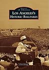 Los Angeles's Historic Ballparks (Images of America: California)