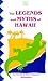 Legends & Myths of Hawaii by David Kalākaua