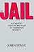 The Jail: Managing the Unde...