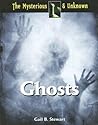 Ghosts (The Mysterious & Unknown) Ghosts (The Mysterious & Unknown)