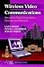 Wireless Video Communications: Second to Third Generation and Beyond (IEEE Series on Mobile & Digital Communications)