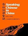 Speaking Chinese in China (Yale Language Series)