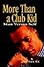 More Than a Club Kid: Man V...