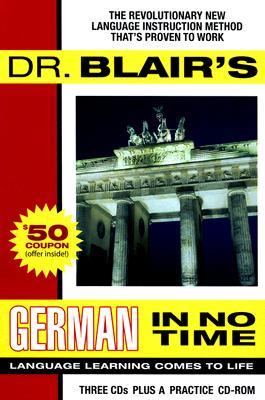 Dr. Blair's German in No Time: The Revolutionary New Language Instruction Method That's Proven to Work (Gildan Audiobooks)