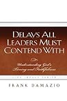 Delays All Leaders Must Contend with: Understanding God's Timing and Faithfulness (Life Impact)
