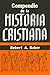 Compendio de la Historia Cristiana (Spanish Edition)