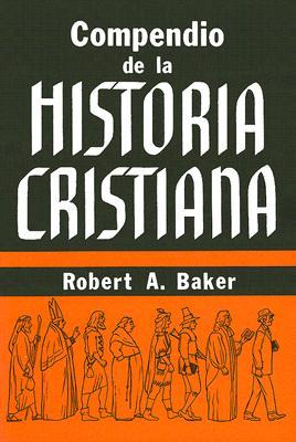 Compendio de la Historia Cristiana (Spanish Edition)
