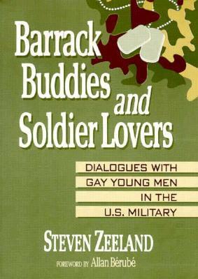 Barrack Buddies and Soldier Lovers (Haworth Gay and Lesbian Studies)