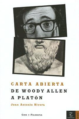 Carta Abierta De Woody Allen a Platon/the Open Letter of Woody Allen to Planton: Cine Y Filosofia II (Spanish Edition)