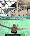 The Springboard in the Pond: An Intimate History of the Swimming Pool (Graham Foundation / MIT Press Series in Contemporary Architectural Discourse)