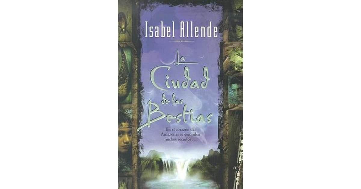 La ciudad de las bestias by Isabel Allende