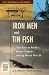 Iron Men and Tin Fish: The ...