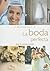 La Boda Perfecta / The Perfect Wedding by Lisa Helmanis