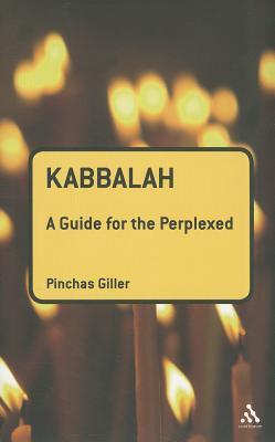 Kabbalah: A Guide for the Perplexed (Paperback)
