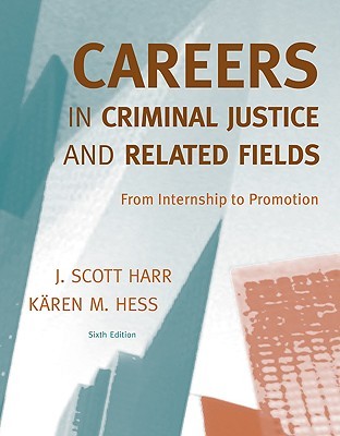 Careers in Criminal Justice and Related Fields: From Internship to Promotion (Paperback)