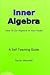 Inner Algebra by Aaron Maxwell