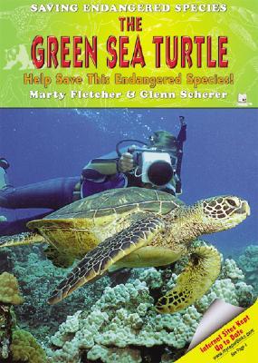 The Green Sea Turtle: Help Save This Endangered Species! (Library Binding)