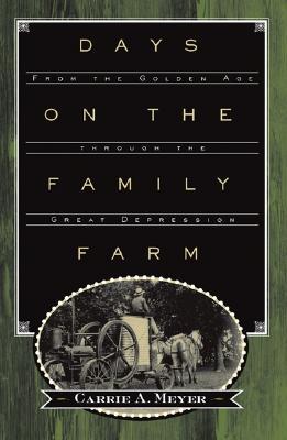 Days on the Family Farm: From the Golden Age through the Great Depression (Paperback)