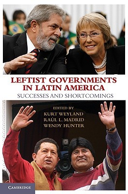 Leftist Governments in Latin America: Successes and Shortcomings (Paperback)