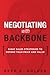 Negotiating with Backbone: Eight Sales Strategies to Defend Your Price and Value