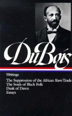 Writings: The Suppression of the African Slave-Trade / The Souls of Black Folk / Dusk of Dawn / Essays and Articles (Hardcover)
