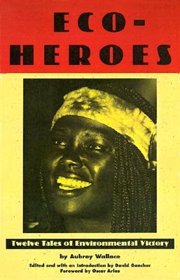 Eco-Heros: Twelve Tales of Environmental Victory (Paperback)