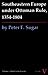 Southeastern Europe under Ottoman Rule, 1354-1804 (A History of East Central Europe (HECE))