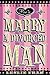 How to Marry a Divorced Man by Leslie Fram