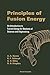 Principles Of Fusion Energy: An Introduction To Fusion Energy For Students Of Science And Engineering
