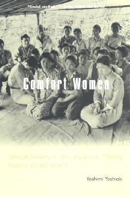 Comfort Women: Sexual Slavery in the Japanese Military During World War II (Paperback)