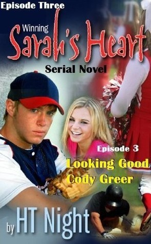 Looking Good, Cody Greer (Winning Sarah's Heart Serial, #3)
