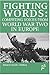 Competing Voices from World War II in Europe: Fighting Words