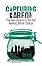 Capturing Carbon: The New W...