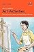 100+ Fun Ideas for Art Activities: That are Easy to Prepare and that Children Will Love
